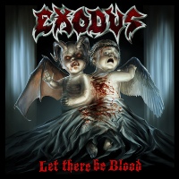 Exodus - Let there be Blood